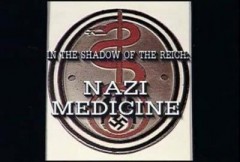 Нацистская Медицина. В тени Третьего Рейха